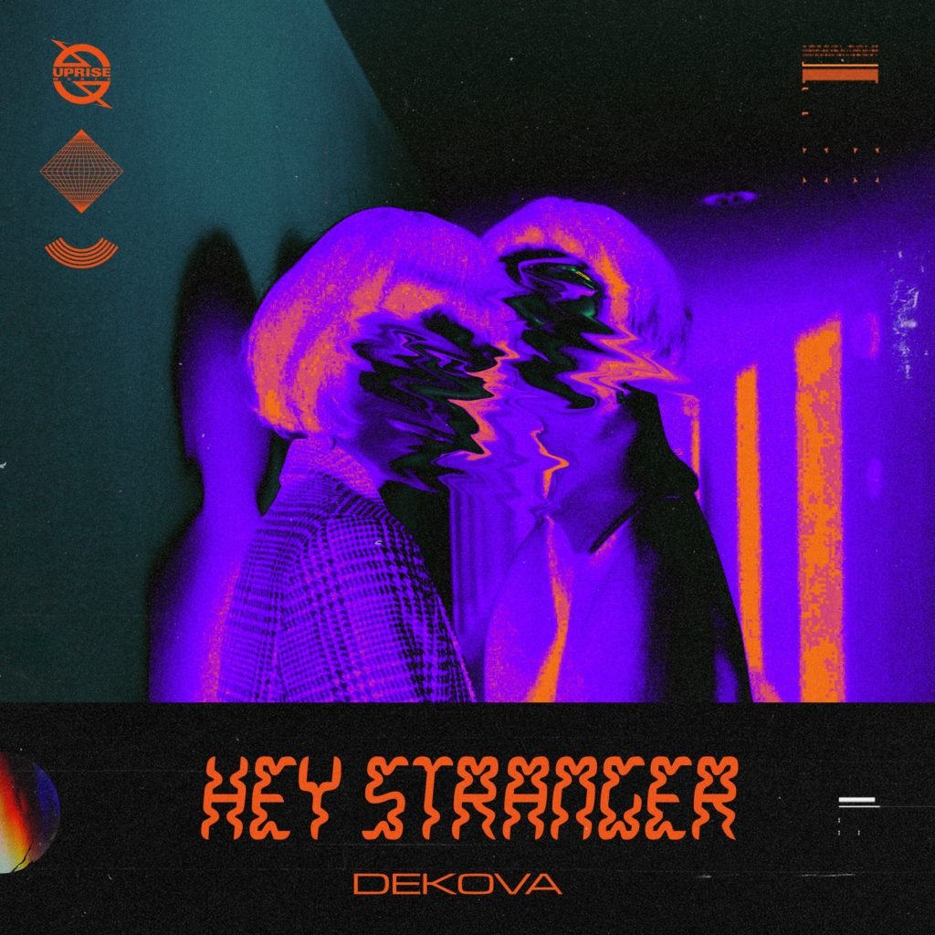 DEKOVA – Hey Stranger | Your EDM
