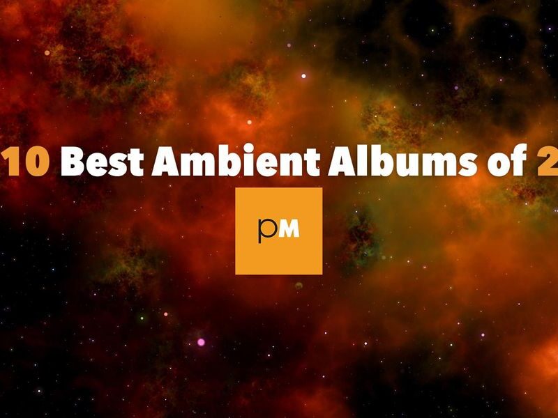 The 10 Best Ambient Albums of 2020