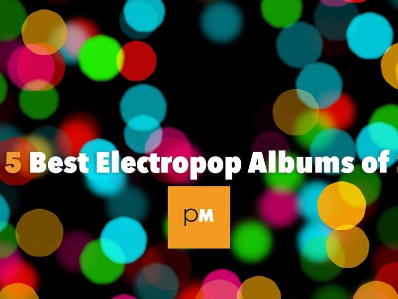 The 15 Best Electropop Albums of 2020