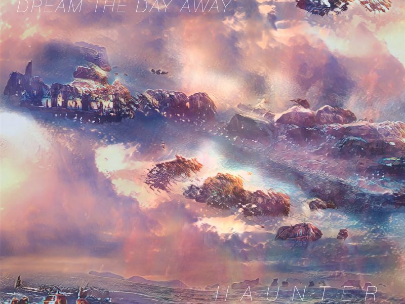 Album Review: H A U N T E R – ‘Dream the Day Away’