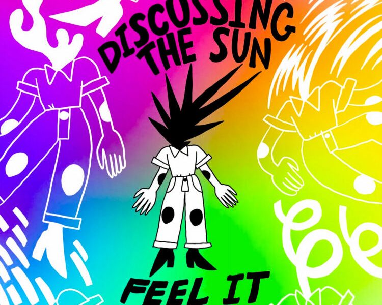 Album Review: Discussing The Sun – ‘Feel It All’
