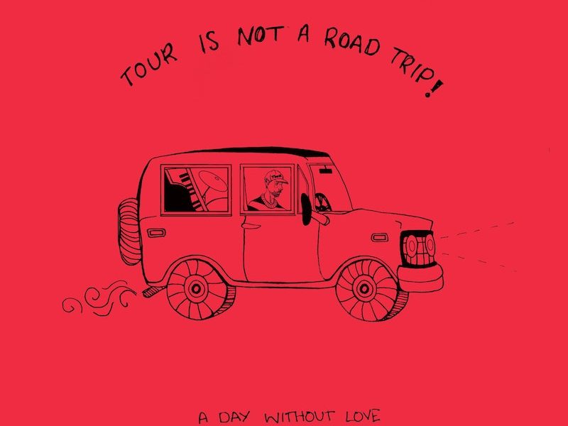 EP Review: A Day Without Love – ‘Tour Is Not A Road Trip’