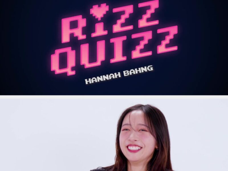 Hannah Bahng Takes Our Rizz Quiz To Find Out Just How Much She Has