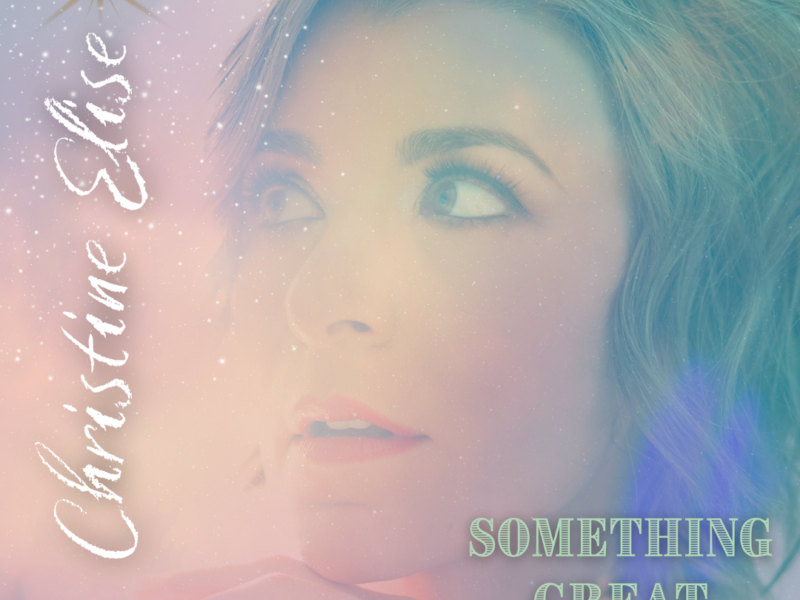 Album Review: Christine Elise – Something Great