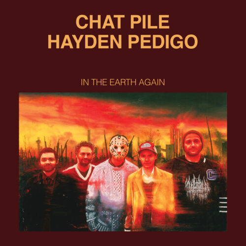 Album Review: Chat Pile & Hayden Pedigo – ‘In the Earth Again’